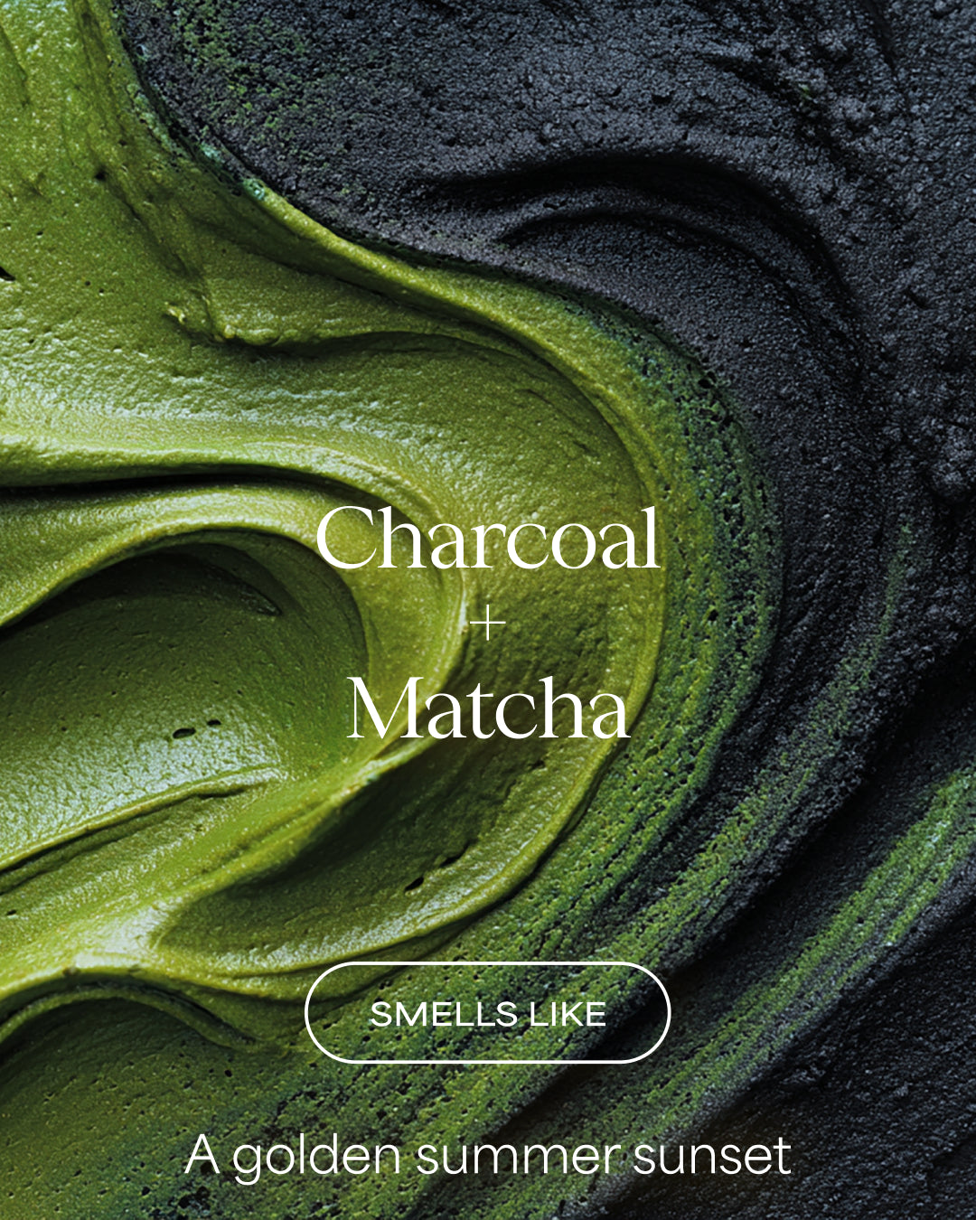 Close-up of green and black swirls with text 'Charcoal + Matcha' and 'Smells Like A golden summer sunset'.