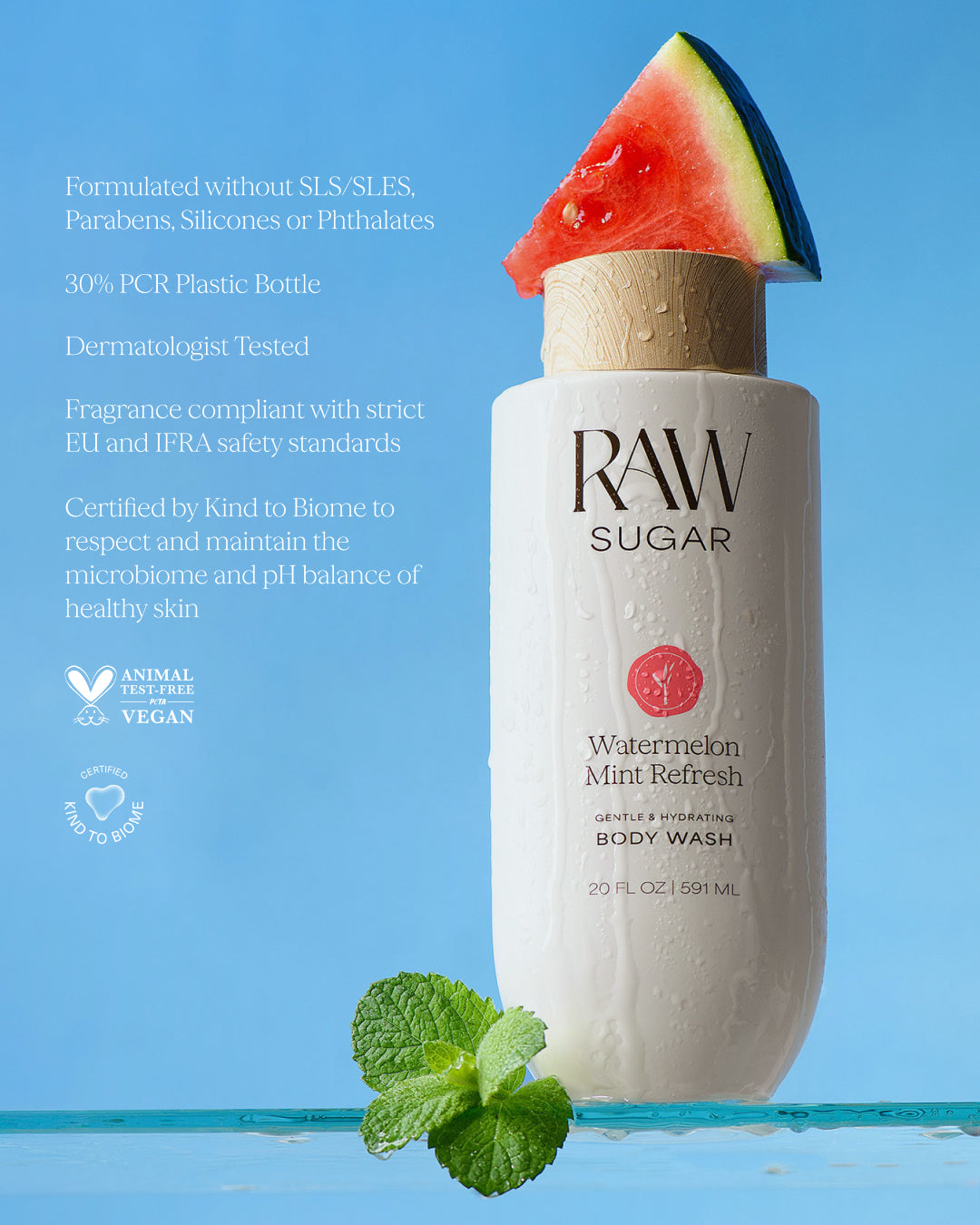 RAW SUGAR watermelon mint refresh body wash with watermelon slice on blue background. Raw Sugar Body Wash designed to help gently cleanse and hydrate skin with clean ingredients.