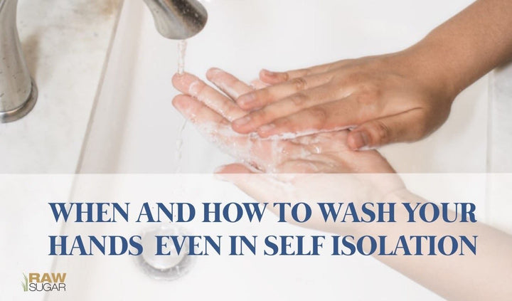When and How to Wash your Hands Even in Self-Isolation
