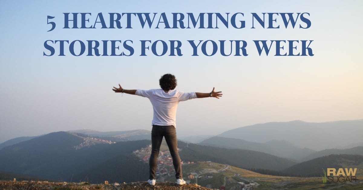 5 Good News stories we all need right now.